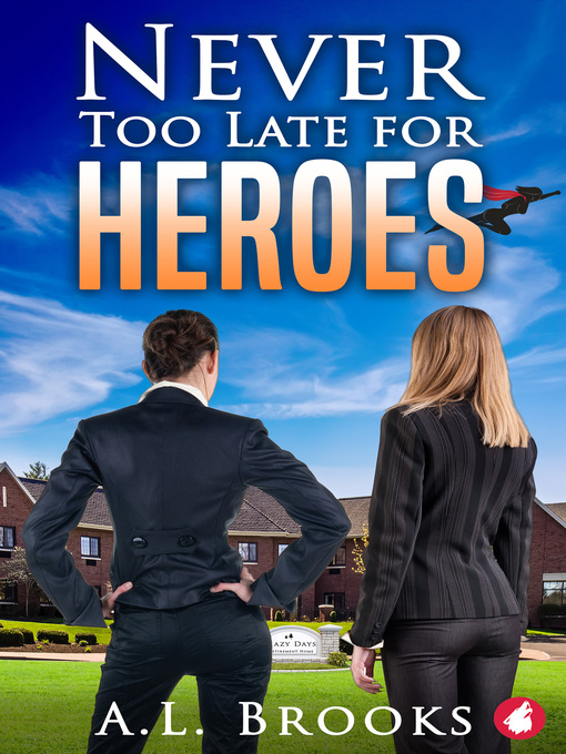 Cover image for Never Too Late for Heroes